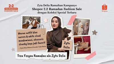 Zyta Delia Ramaikan Kampanye Shopee 2.2 Ramadan Fashion Sale dengan Koleksi Spesial Terbaru